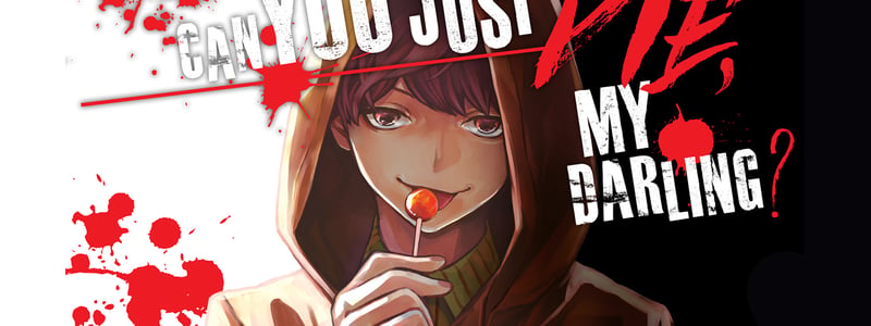 Can You Just Die My Darling